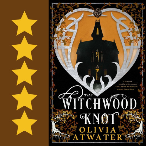 Cover art for The Witchwood Knot, by Olivia Atwater. Five stars.