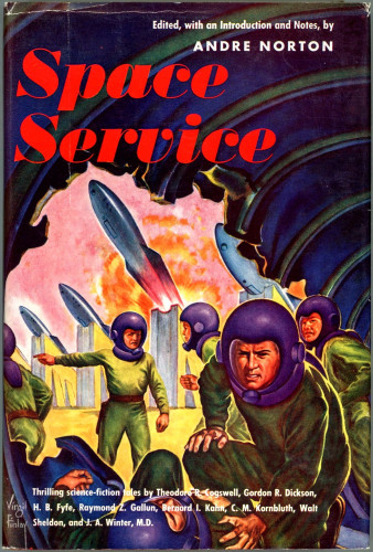 On an alien world purple-helmeted space explorers in green spacesuits come upon a fallen comrade. A row of spaceships are behind them as one of them takes off.

Edited, with an Introduction and Notes, by
ANDRE NORTON

SPACE SERVICE

Thrilling science-fiction tales by Theodore R. Cogswell, Gordon R. Dickson, H. B. Fyfe, Raymond Z. Gallun, Bernard I. Kahn, C. M. Kornbluth, Walt Sheldon, and J. A. Winter, M.D.