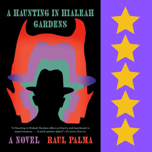 Cover art for A Haunting in Hialeah Gardens, by Raul Palma. Five stars.