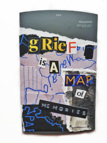 A collage of torn magazine pages on a grey paint swatch with cut out letters that spell out the words "grief is a map of memories".