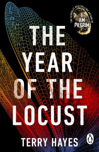 Image of the book cover for The Year of the Locust by Terry Hayes. At the top there's a fingerprint (from the cover of his first book), with the words "The Globally Bestselling Author of" around the print, and the title of the first book "I Am Pilgrim" over the fingerprint.

The main image on the cover is of a close up, intricate woven two locust wings, with yellow, green and glowing bright red colours through it. The title of the book "The Year of the Locust" is in bold white lettering down the page, with the background of the wings in darkest black. The image is really striking.

At the bottom of the image is the author's name - Terry Hayes and the Penguin logo.