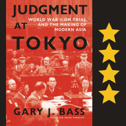 Cover art for Judgment at Tokyo, by Gary J. Bass. Four stars.