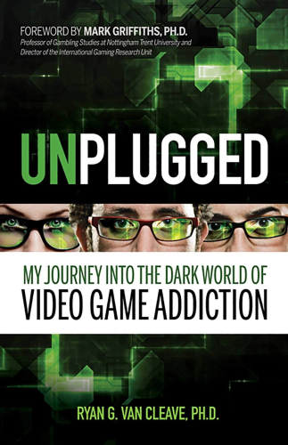 The cover of Unplugged: My Journey Into The Dark World of Video Game Addiction. The title is green and white, almost like the Xbox logo. With a middle banner and 3 people wearing glasses with a reflective green glow (as if staring at the screen, addicted). 