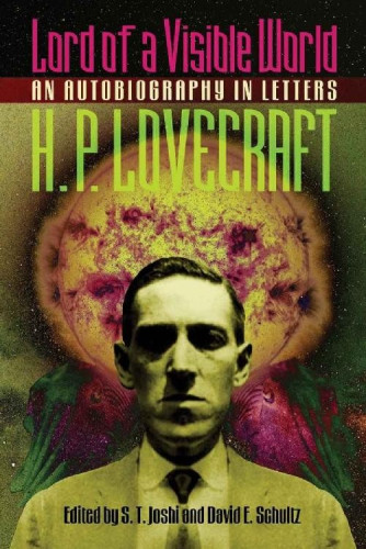  In addition to conveying the candid details of his life, the volume also traces the evolution of his wide-ranging opinions. Lovecraft shows himself to be deeply engaged in the social, political, and cultural milieu of his time. The editors, two of the leading Lovecraft scholars, have meticulously edited the text, transcribing the letters from manuscript sources and supplying explanatory annotations throughout. Lord of a Visible World is of interest to both the general reader and the scholar, presenting for the first time a well-rounded portrait, in his own words, of a writer whose work has fascinated millions of readers.